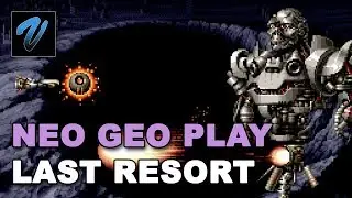 Last Resort // NEO GEO PLAY