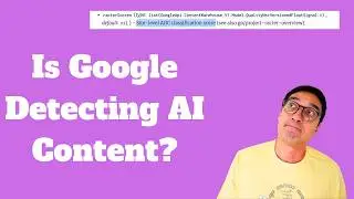 Can Google Detect AI Content - Let's Examine This API