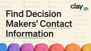 How to Find Decision Makers and their Contact Information | Clay Sales Prospecting