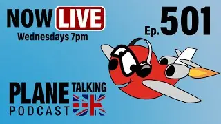 Episode 501 - Inappropriate Show Titles | Plane Talking UK | Aviation Podcast