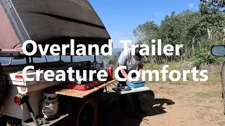 Adding Creature Comforts To Our Overland Trailer