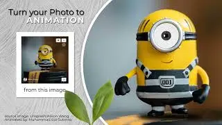 Turn a Minion Photo into Animation | an example work