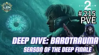 Destiny 2 # 215: DEEP DIVE -BAROTRAMUA (Season of the Deep Finale)