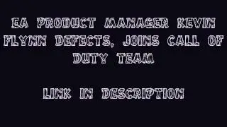 EA product manager Kevin Flynn defects, joins Call of Duty team