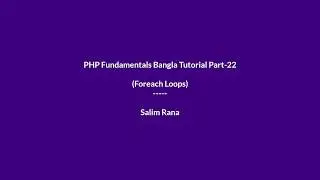 PHP Fundamentals Bangla Tutorial Part-22 (Foreach Loop)