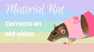 Material Rat Corrects an Old Video