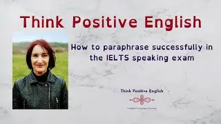 Paraphrasing in the IELTS Speaking Exam