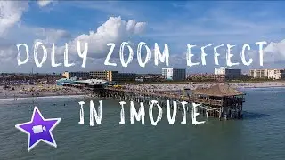 iMovie Tutorial: How To Do The Dolly Zoom Effect