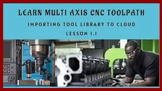 How to import a tool library to the cloud | Multi Axis CNC Toolpath Lesson-1 