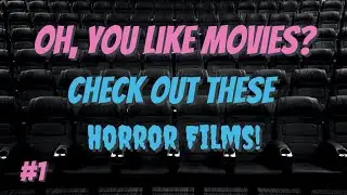 Great Horror Films to Watch - Genre Recommendations for Movie Fans (EPISODE 1)