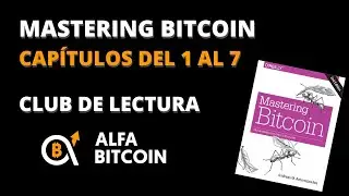 Libro Mastering Bitcoin (Capítulos del 1 al 7) - Club de Lectura Alfa Bitcoin