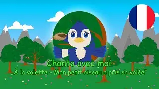 „À la volette - Mon petit oiseau a pris sa volée“ - Chante avec moi - Chanson avec les paroles