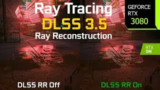 Cyberpunk 2077 DLSS 3.5 Ray Reconstruction with Ray Tracing - Graphics/Performance | RTX 3080