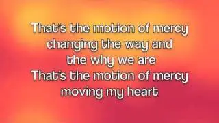Motion of Mercy - Francesca Battistelli (Lyrics)