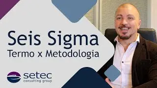 SEIS SIGMA - TERMO x METODOLOGIA | Setec