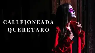 Callejoneada Queretaro