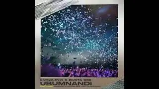 Busta 929 & KNOWLEY-D – Ubumnandi Ft. Mashudu, Nation-365 & Msamaria