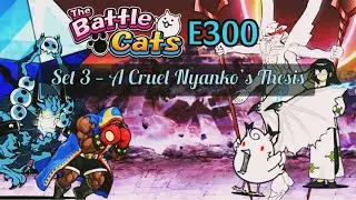 The Battle Cats E300 Event || Set 3 - A Cruel Nyanko’s Thesis (BCU custom stages, community event)