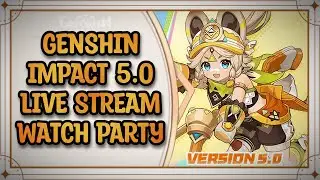 🔴LIVE - Genshin Impact 5.0 Live Stream Watch Party | NATLAN SOON