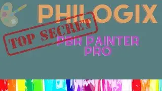 Philogix PBR Painter pro secrets 