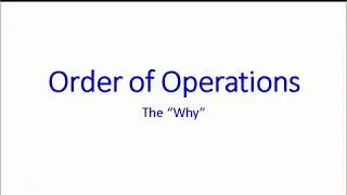 Order of Operations Why We Need Them