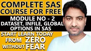 Learn CLINICAL SAS Programming From Zero 👍 SAS Tutorial For Beginners - 2022 👌 Module - 2 (Part -2)