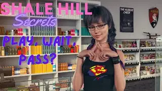 Shale Hill Secrets Ch. 1-9. - Play, Wait, or Pass?