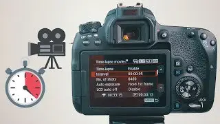 Canon 77D Guide: How To Shoot Time-Lapses 🕚🎥
