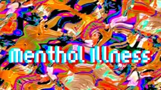 menthol Illness (Official Music Video)