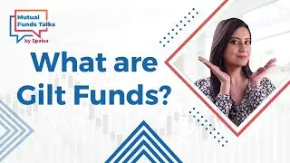 What are Gilt funds & How Gilt funds Works in Hindi - Mutual Funds Talks