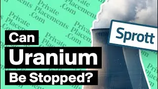 Sprott CEO, Peter Grosskopf on Uranium, Gold and Private Placements