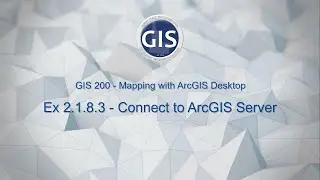 Exercise 2.1.8.3 – Connect to ArcGIS Server