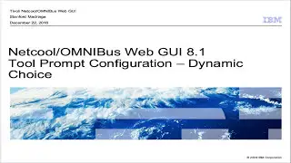 IBM Netcool Web GUI v8 1 Tool Configuration Prompt Dynamic Choice