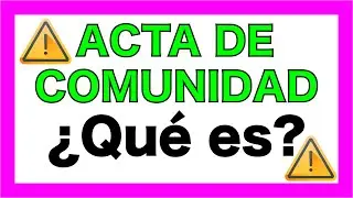 🏢ACTA DE COMUNIDAD DE PROPIETARIOS  ¿Qué es? ⬅️