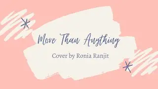 More Than Anything cover by Ronia Ranjit
