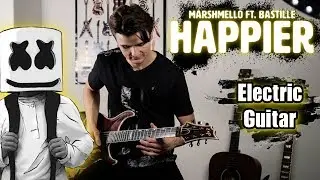 Marshmello ft. Bastille - Happier (Electric Guitar Cover) | Rock Guitar Cover