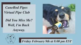 CaneRod Pipes Virtual Pipe Club