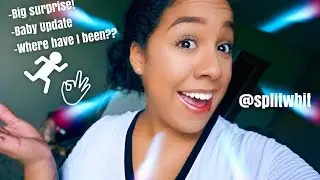 *BIG NEWS* + Baby Update/Where Have I Been?!