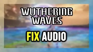 How to FIX Wuthering Waves No Audio/Sound Not Working