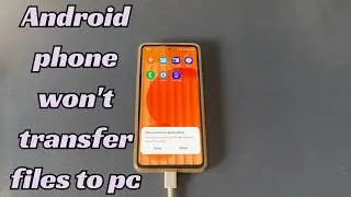 My Android Phone Won't Transfer Files To PC. How to Fix Files Transferring Issues?
