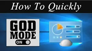 How To Quickly: Access God Mode in Windows 10