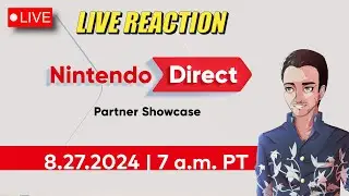 August 2024 Nintendo Direct Partner Showcase LIVE REACTION  ~ DavidCast Live