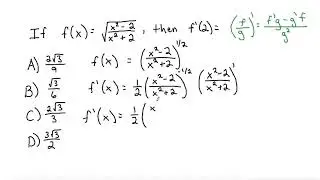 Calculus: If f(x) = sqrt((x^2 - 2)/(x^2 + 2)), then f'(2) =
