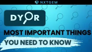 DYOR: The Most Important Things You Need To Know | NXTGEM