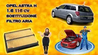 OPEL ASTRA H 1. 6 116 CV -  SOSTITUZIONE FILTRO ARIA