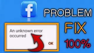 an unknown error occurred facebook | an unknown error occurred facebook problem fix 2021