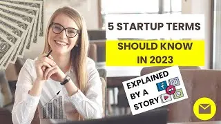 5 startup terms that you should know in 2023 / PART - 2