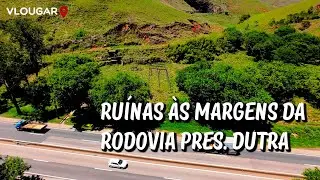 DE RUÍNAS DE UMA FÁBRICA À CAPELA ANTIGA - VEJA OQUE ACHEI NA RODOVIA PRESIDENTE DUTRA!