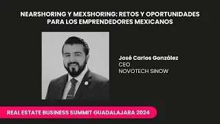 Nearshoring Y Mexshoring: Retos Y Oportunidades Para Los Emprendedores Mexicanos | REBS GDL 2024