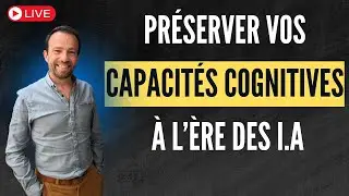 LIVE : Préserver vos CAPACITÉS COGNITIVES à l'ère des IA